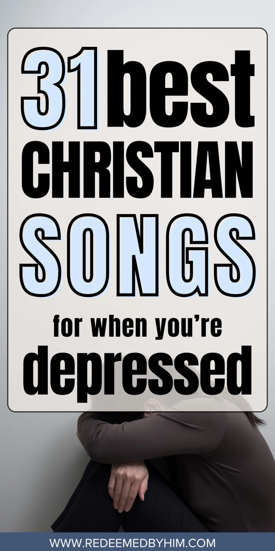 31 Best Christian Songs to Help with Depression
