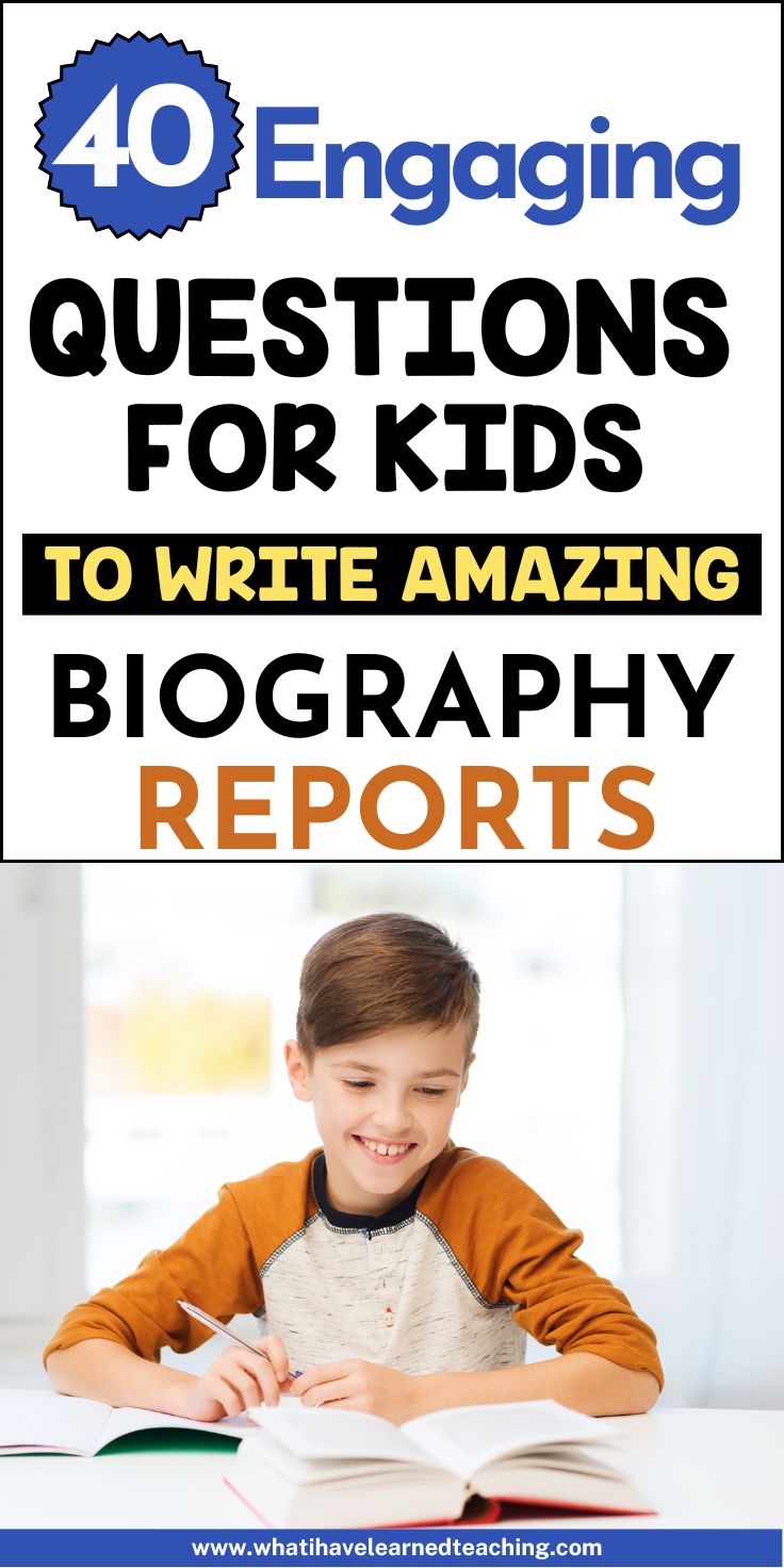 40 Engaging Questions for Kids to Write Amazing Biography Reports
