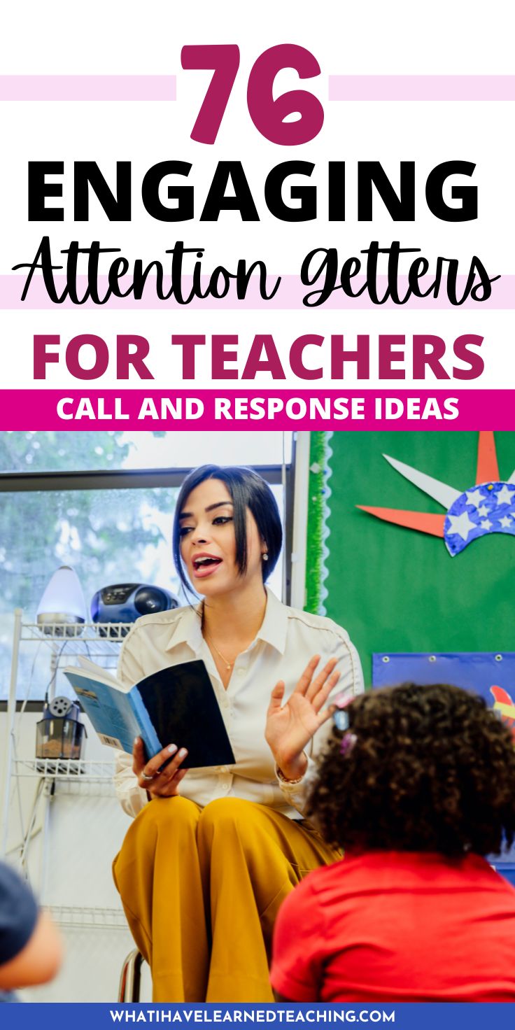 76 Engaging Attention Getters for Teachers Call and Response Ideas